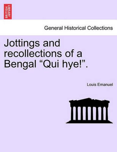 Cover image for Jottings and Recollections of a Bengal Qui Hye!.