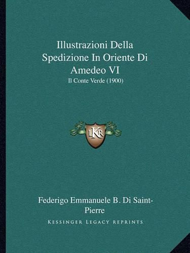 Cover image for Illustrazioni Della Spedizione in Oriente Di Amedeo VI: Il Conte Verde (1900)