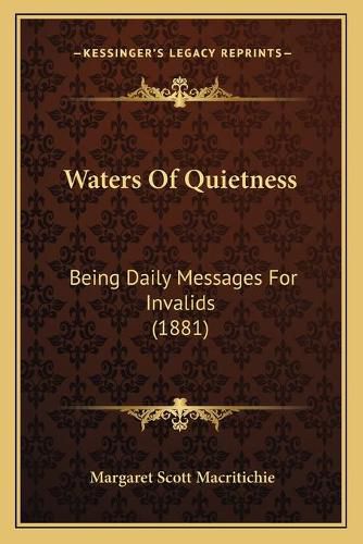 Waters of Quietness: Being Daily Messages for Invalids (1881)