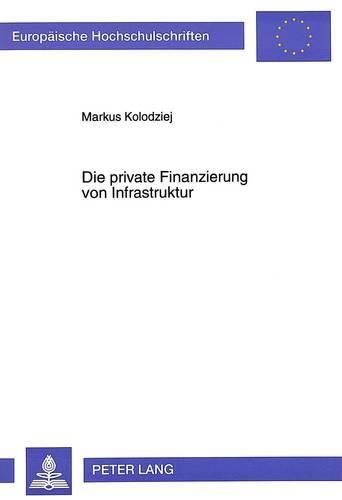 Cover image for Die Private Finanzierung Von Infrastruktur