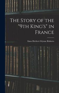 Cover image for The Story of the "9th King's" in France
