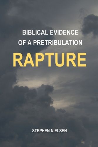 Cover image for Biblical Evidence of a Pretribulation Rapture