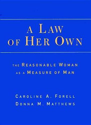 Cover image for A Law of Her Own: The Reasonable Woman as a Measure of Man