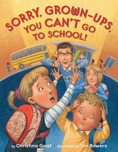 Cover image for Sorry, Grown-Ups, You Can't Go to School!