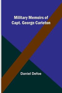 Cover image for Military Memoirs of Capt. George Carleton