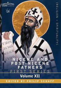 Cover image for Nicene and Post-Nicene Fathers: First Series, Volume XII St.Chrysostom: Homilies on the Epistles of Paul to the Corinthians