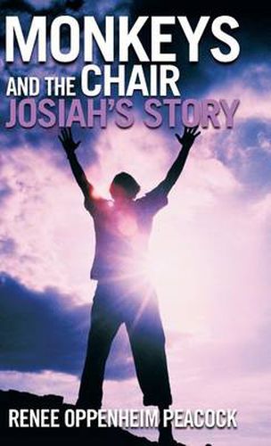 Cover image for Monkeys and the Chair: Josiah's Story