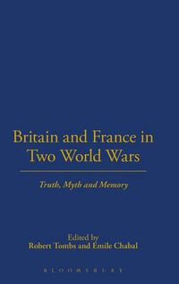 Cover image for Britain and France in Two World Wars: Truth, Myth and Memory