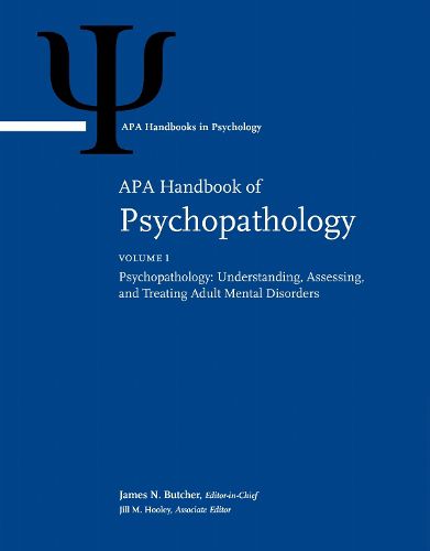 Cover image for APA Handbook of Psychopathology: Volume 1: Psychopathology: Understanding, Assessing, and Treating Adult Mental Disorders; Volume 2: Psychopathology in Children and Adolescents