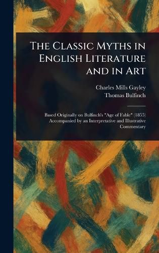 Cover image for The Classic Myths in English Literature and in Art