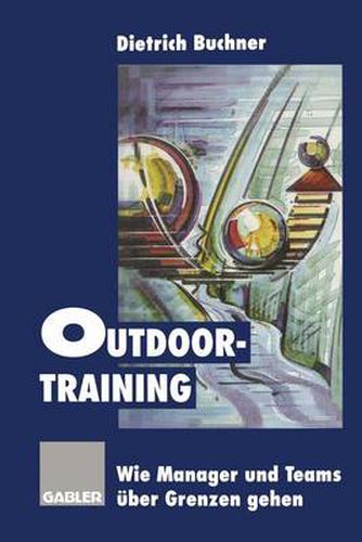 Cover image for Outdoor-Training: Wie Manager und Teams uber Grenzen gehen