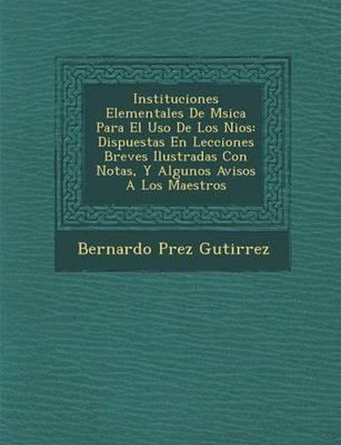 Cover image for Instituciones Elementales de M Sica Para El USO de Los Ni OS