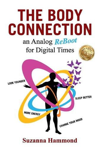 Cover image for The Body Connection: An Analog Re-Boot for Digital Times