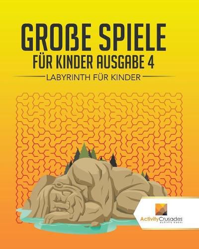 Grosse Spiele Fur Kinder Ausgabe 4: Labyrinth Fur Kinde