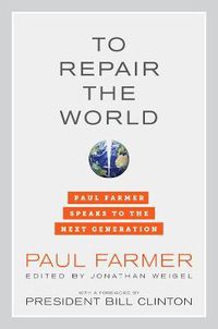 Cover image for To Repair the World: Paul Farmer Speaks to the Next Generation