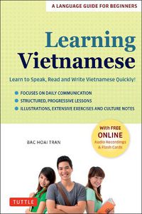 Cover image for Learning Vietnamese: Learn to Speak, Read and Write Vietnamese Quickly! (Free Online Audio & Flash Cards)