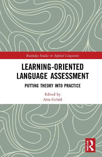 Cover image for Learning-Oriented Language Assessment: Putting Theory into Practice