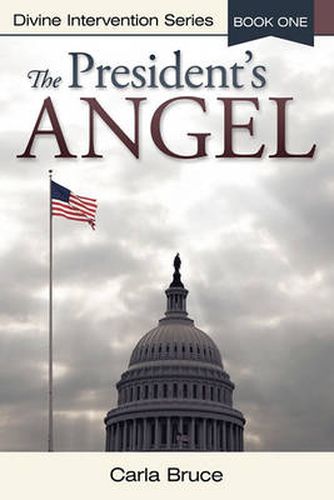 Cover image for The President's Angel: Divine Intervention Series-Book One