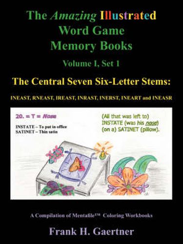 The Amazing Illustrated Word Game Memory Books Vol. I, Set I: The Central Seven Six-Letter Stems: INEAST, RNEAST, IREAST, INRAST, INERST, INEART and INEASR