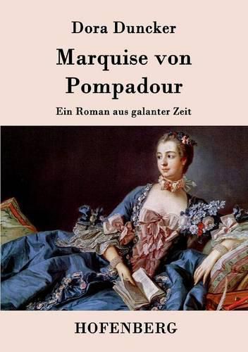 Cover image for Marquise von Pompadour: Ein Roman aus galanter Zeit