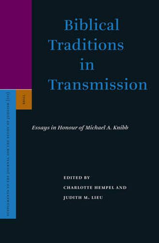 Cover image for Biblical Traditions in Transmission: Essays in Honour of Michael A. Knibb