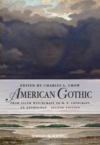 Cover image for American Gothic: An Anthology from Salem Witchcraft to H. P. Lovecraft