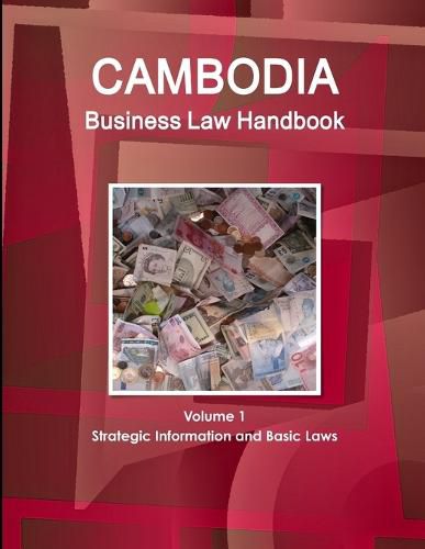 Cover image for Cambodia Business Law Handbook Volume 1 Strategic Information and Basic Laws