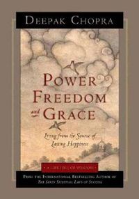 Cover image for Power, Freedom, and Grace: Living from the Source of Lasting Happiness