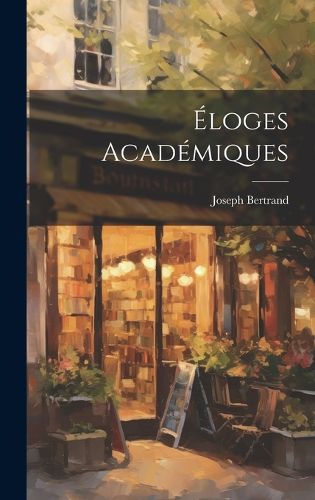 Cover image for Eloges Academiques