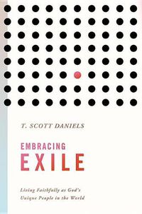 Cover image for Embracing Exile: Living Faithfully as God's Unique People in the World