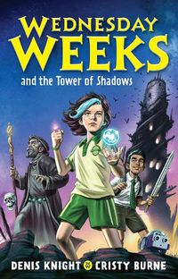 Cover image for Wednesday Weeks and the Tower of Shadows (Book 1)
