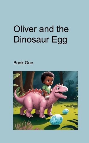 Cover image for Oliver and the Dinosaur Egg