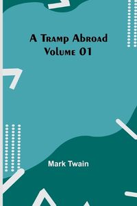 Cover image for A Tramp Abroad - Volume 01