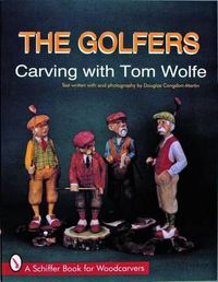 Cover image for The Golfers: Carving with Tom Wolfe