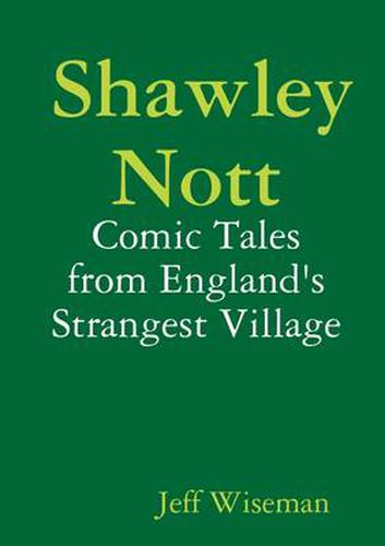 Cover image for Shawley Nott: Comic Tales from England's Strangest Village