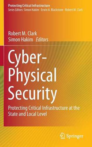 Cover image for Cyber-Physical Security: Protecting Critical Infrastructure at the State and Local Level