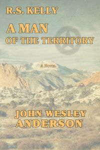 Cover image for R.S. Kelly A Man of the Territory