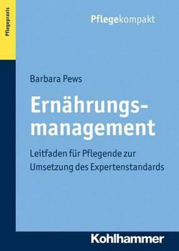 Cover image for Ernahrungsmanagement: Leitfaden Fur Pflegende Zur Umsetzung Des Expertenstandards