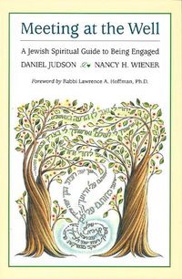 Cover image for Meeting at the Well: A Jewish Spiritual Guide to Being Engaged