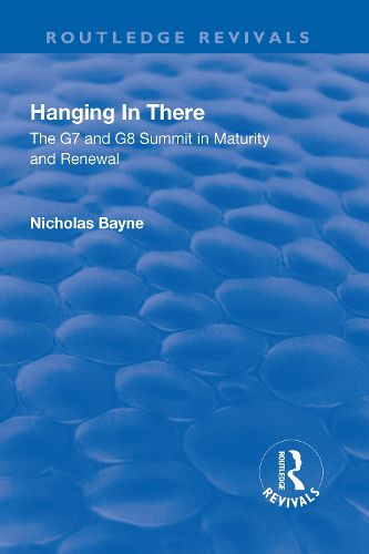 Cover image for Hanging in There: The G7 and G8 Summit in Maturity and Renewal: The G7 and G8 Summit in Maturity and Renewal