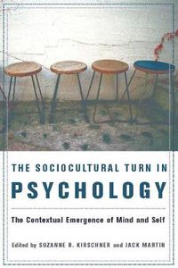 Cover image for The Sociocultural Turn in Psychology: The Contextual Emergence of Mind and Self