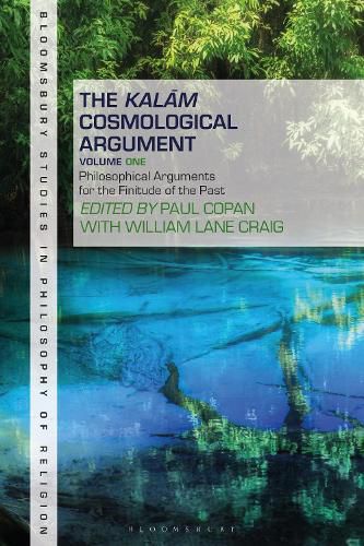 Cover image for The Kalam Cosmological Argument, Volume 1: Philosophical Arguments for the Finitude of the Past