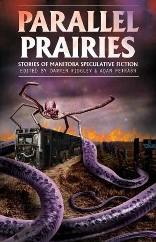 Cover image for Parallel Prairies: Stories of Manitoba Speculative Fiction