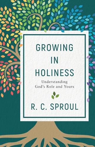 Growing in Holiness: Understanding God's Role and Yours