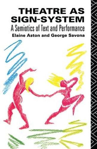 Cover image for Theatre as Sign System: A Semiotics of Text and Performance