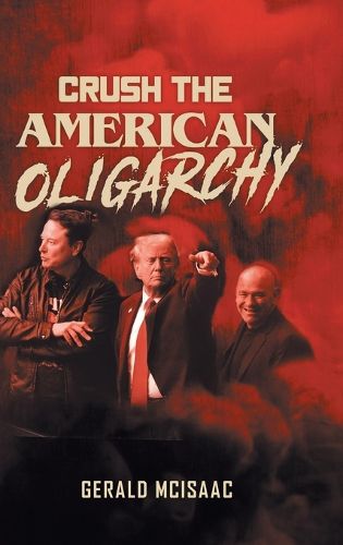 Cover image for Crush the American Oligarchy