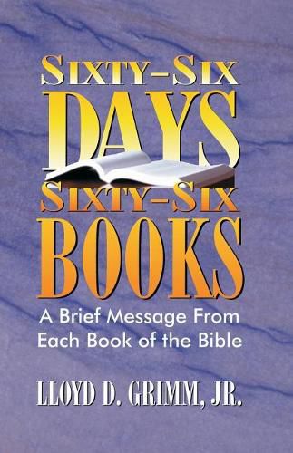 Cover image for Sixty-Six Days, Sixty-Six Books: A Brief Message From Each Book of the Bible