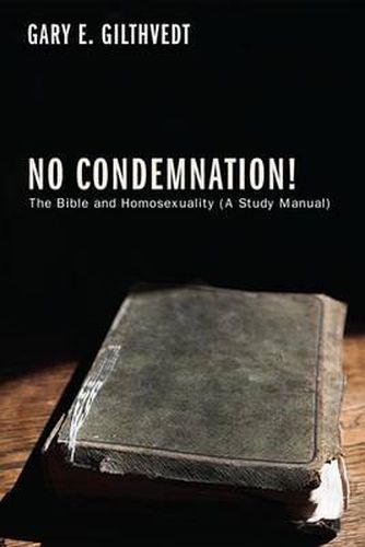 Cover image for No Condemnation!: The Bible and Homosexuality (a Study Manual)