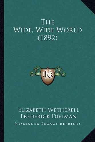 The Wide, Wide World (1892) the Wide, Wide World (1892)