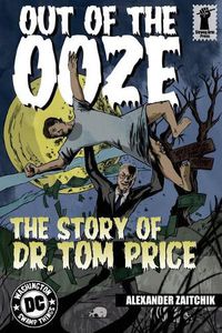 Cover image for Out of the Ooze: The Story of Dr. Tom Price